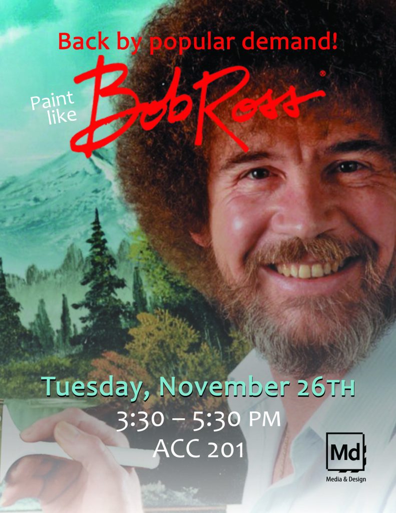 This is a flier made by the SNHU Media & Design club.  It is advertising an event where participants watch a painting video by Bob Ross and try to replicate his work.